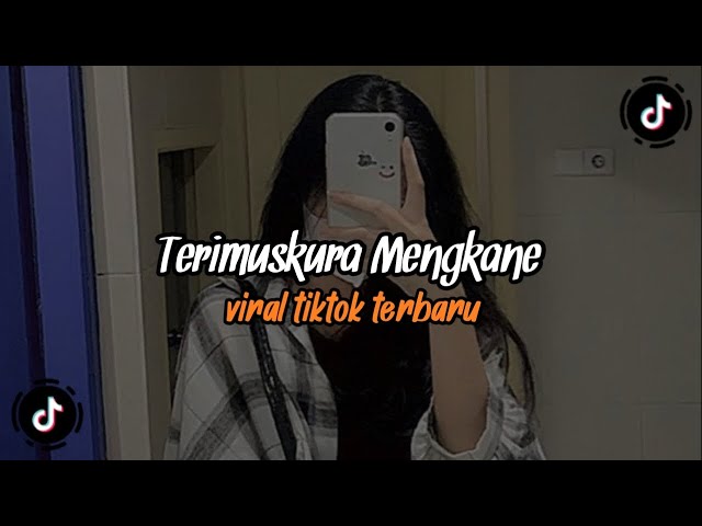 DJ TERIMUSKURA MENGKANE VIRAL TIKTOK TERBARU 🎧 class=