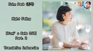 Video thumbnail of "John Park (존박) – Night Falling Lyrics INDO Yumi’s Cells (유미의 세포들) OST Part. 2"