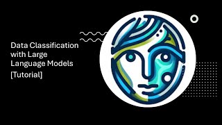 Unlock the Power of Data Classification with Large Language Models: A Comprehensive Tutorial