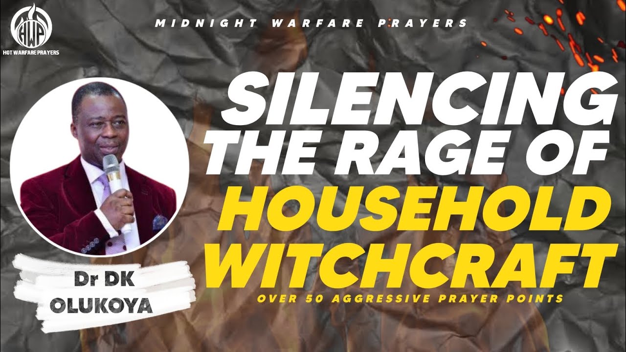 SILENCING THE RAGE OF HOUSEHOLD WITCHCRAFT DR DK OLUKOYA (MIDNIGHT