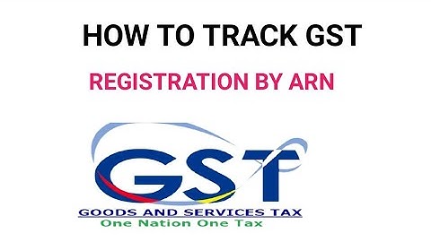 TRACK GST REGISTRATION STATUS BY ARN ! How To Track Gst Application Status By ARN!