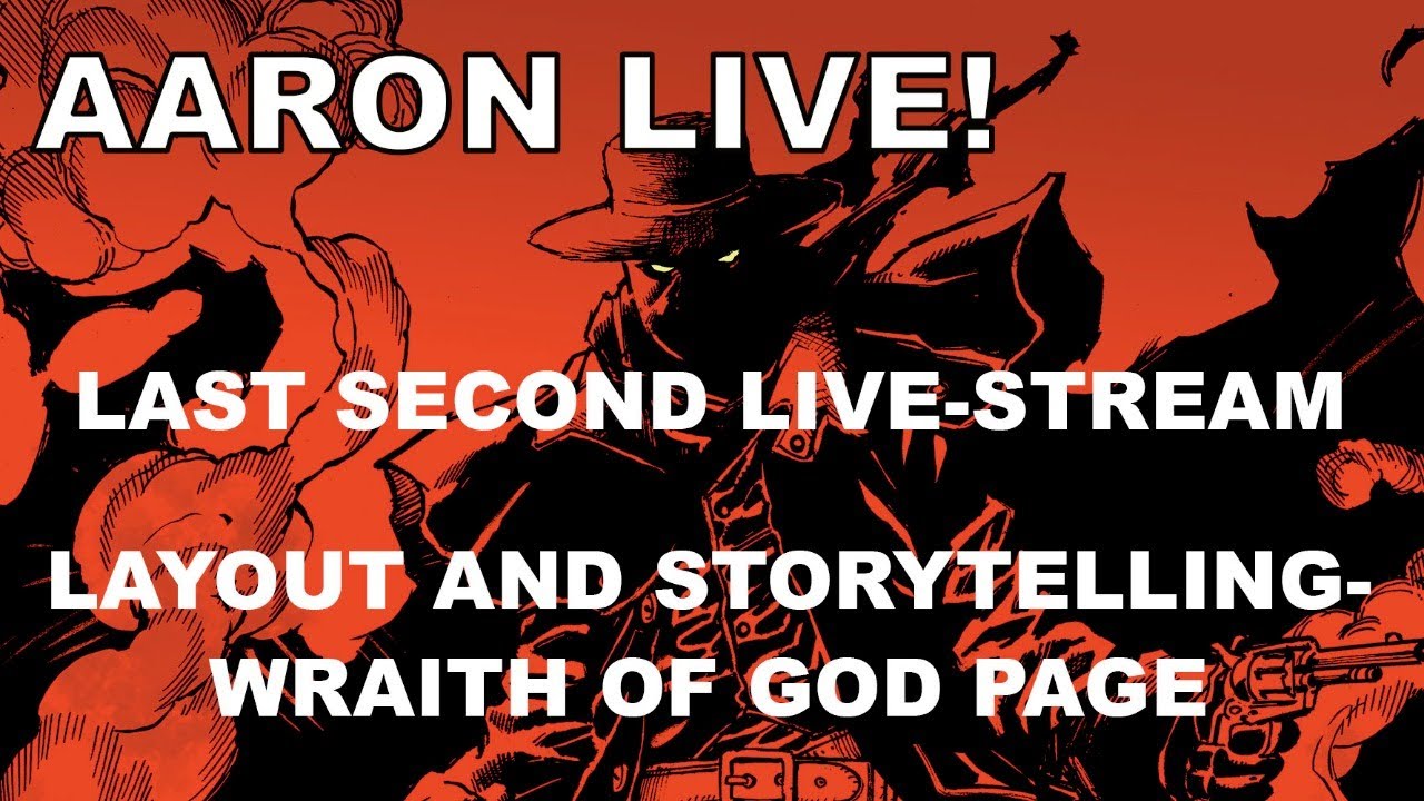 AARON LIVE! LAST SECOND LIVE-STREAM.  Laying out a comic book page.