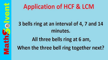 3 bells ring together at an interval of 4, 7 and 14 minutes | application of HCF and LCM class 10