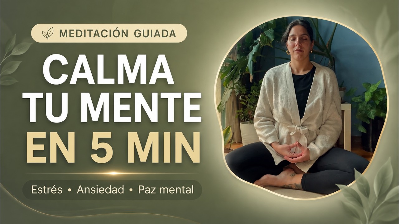 Solo 5’ para Calmar tu Mente | Meditación Guiada para el Estrés Diario ...