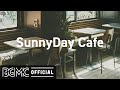 SunnyDay Cafe: Positive Mood Bossa Nova Guitar - Relaxing Bossa Nova Music