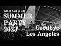 Goodbye Los Angeles ( with Get it Get it Go! SUMMER PARTY 2023 ) / ELLEGARDEN