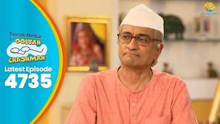 NEW! Ep 4735 - Bapuji Pe Aayi Badi Musibat!😥| Taarak Mehta ka Ooltah Chashmah