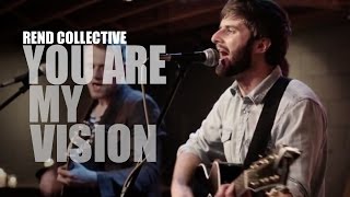 Rend Collective Experiment - You Are My Vision - Acoustic - Live - HD