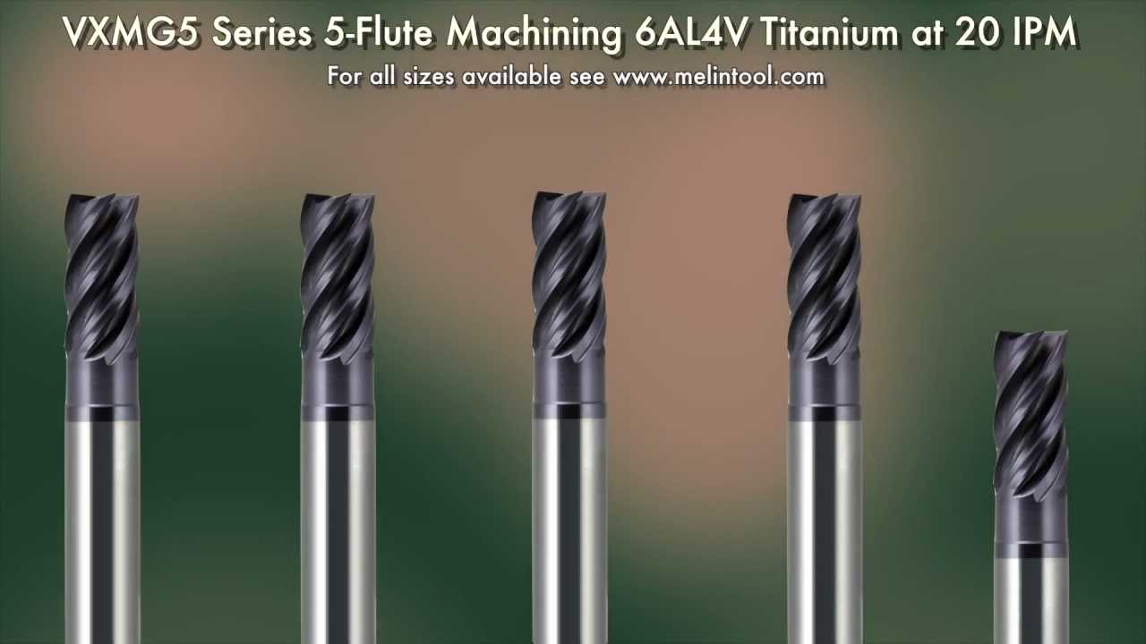Melin Tool Machining 6Al4V Titanium with VXMG5 End Mills YouTube