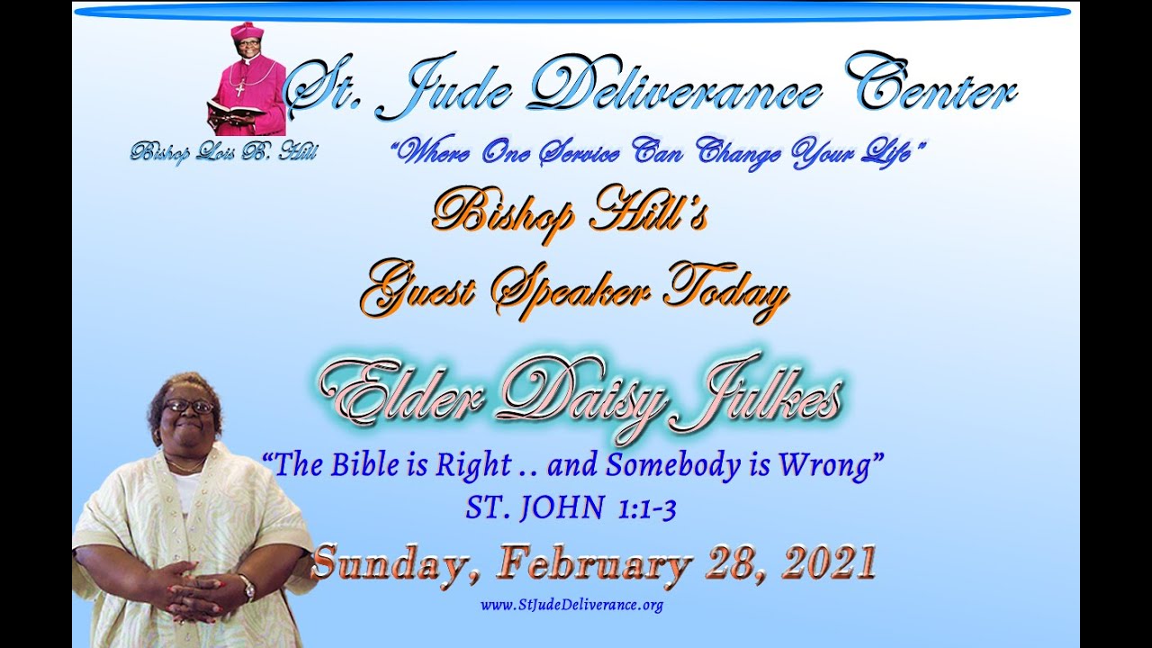 Bishop Lois B Hill  St Jude Deliverance Center Presents: Elder Daisy Julkes - "The Bible is Right"