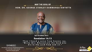 Celebrating the Life of the Late HON. DR. GEORGE STANLEY BAMWANGA KINYATTA