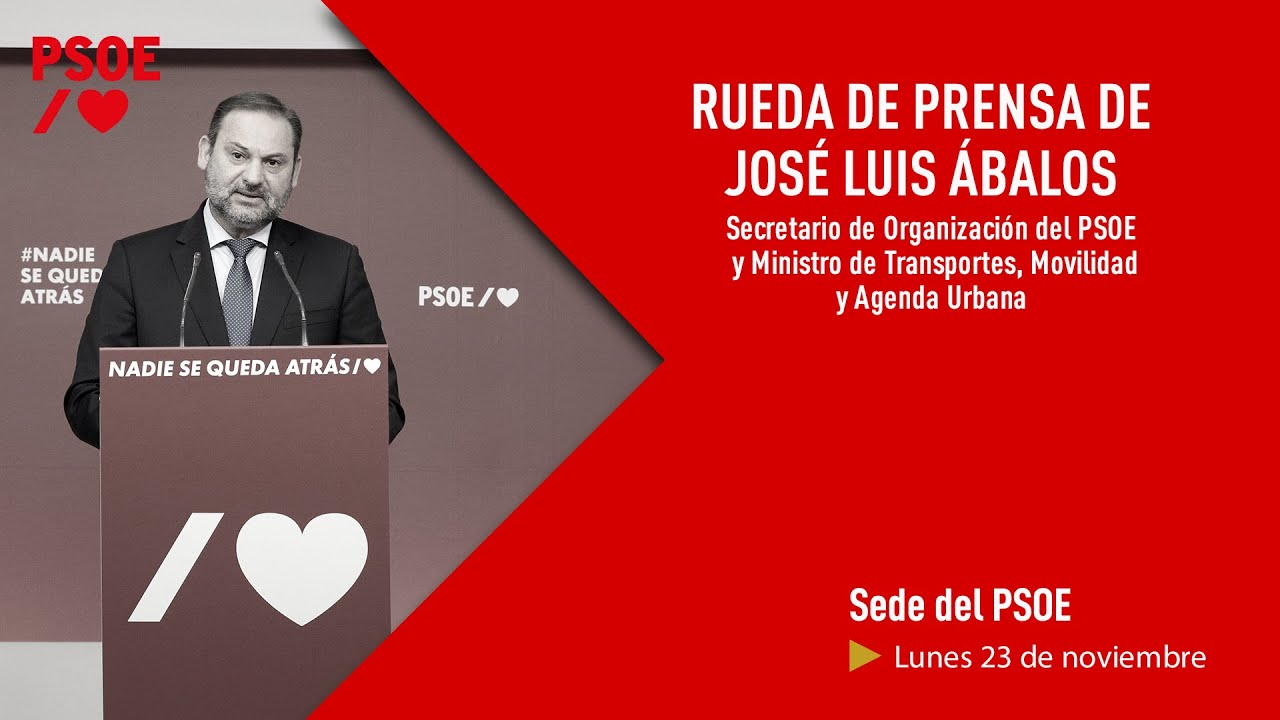 Rueda de Prensa de José Luis Ábalos tras la Ejecutiva del PSOE en ...