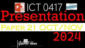 IGCSE ICT 0417 Oct Nov 2024 Paper 21 Presentation