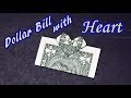 Money Origami - Dollar Bill with Heart | Money Gift Ideas