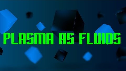 Plasma as Fluid | FF Chen