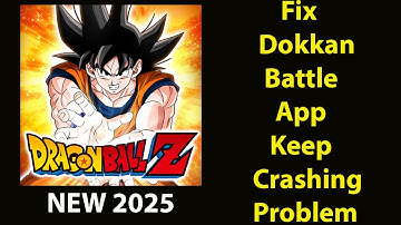 Fix Dokkan Battle  Keeps Crashing | Fix Dokkan Battle    Keeps Freezing | PSA 24