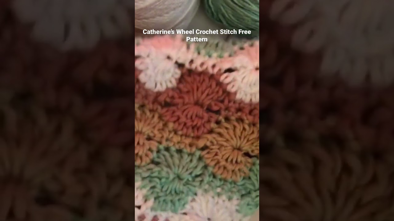 Catherine’s Wheel Crochet Stitch Free Pattern