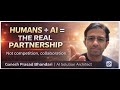 Humans + AI = The Real Partnership
