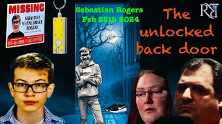 The unlocked back door Sebastian Rogers vanished without a trace on Feb 25th 2024 