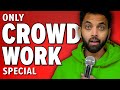 Entire comedy show of only crowd work