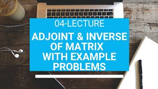 04. Adjoint and Inverse of matrices | Solved problem | full concept || #infrano
