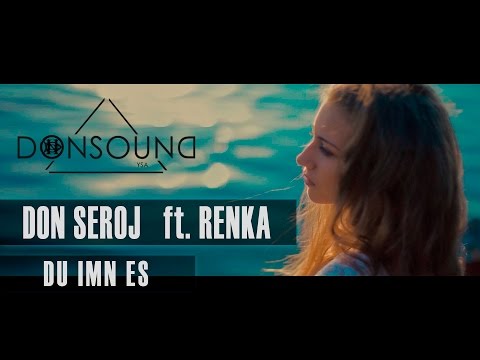 Don Seroj Ft. Renka - Du Imn Es (2015)