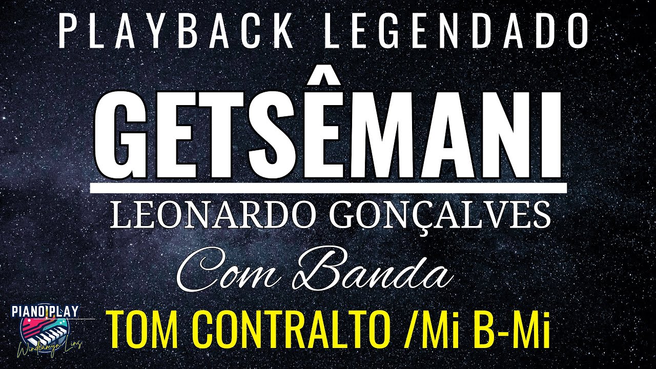 Getsêmani | Leonardo Gonçalves | Playback Legendado-Tom Contralto (C/Banda) by Windeamyn Lins