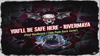 Download Lagu YOU'LL BE SAFE HERE BY RIVERMAYA (Post-Hardcore / Emo Punk Rock Cover) MP3