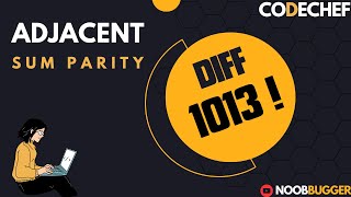 CODECHEF DIFF 1013 ADJACENT SUM PARITY || C++ SOLUTION