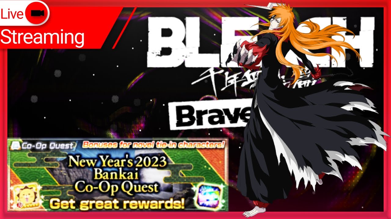 🔴Streaming BLEACH Brave Souls! {PS4 GAMEPLAY} {NEW YEAR'S QUEST} YouTube