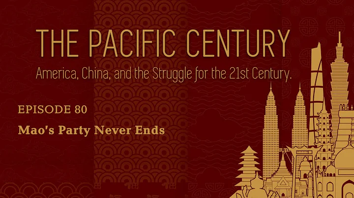 Pacific Century: Maos Party Never Ends | Michael A...