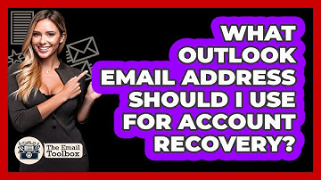 What Outlook Email Address Should I Use For Account Recovery?