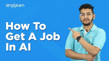 How To Get A Job In AI | How To Get A Career AI | How To Get A Job In Generative AI | Simplilearn
