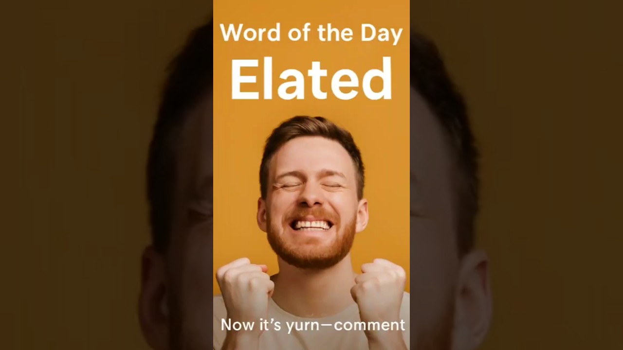 Feeling Elated? Learn How to Use This Powerful Word!