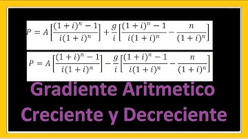 💱Gradiente Aritmético: Creciente y Decreciente / Valor Presente