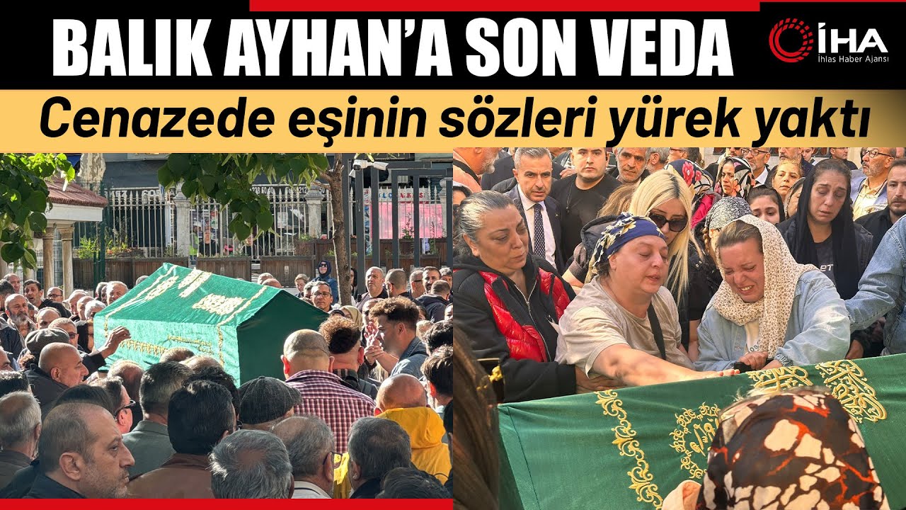 Balık Ayhan Son Yolculuğuna Uğurlandı
