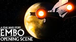 Embo A Star Wars Story Opening Fan-Film Scene