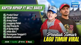 PRODUK TIMUR - Kapten HipHop | NIKAH KAPAN - Wizz Baker, Toton Caribo | LAGU TIMUR VIRAL TIKTOK 2025
