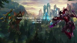 Twitch ft. Shaco - Bismillah Freestyle (AI Cover)