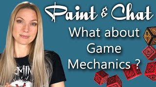 Paint & Chat: What about Game Mechanics? | P&C #100