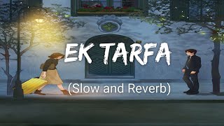 Ekk Tarfaa (Lofi) - Song | Hindi - (Slow and Reverb) song | Lyrical Audio