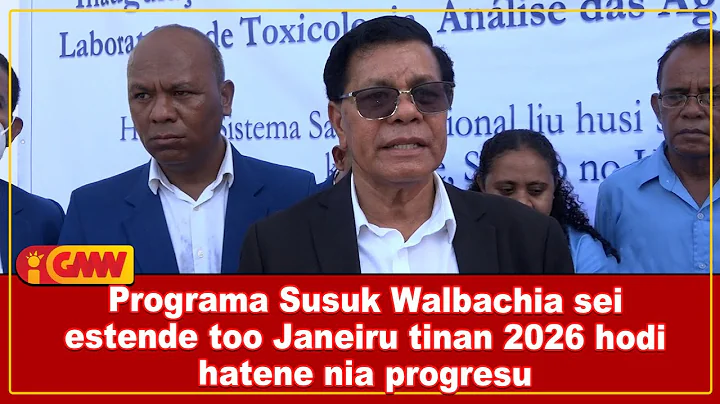 Programa Susuk Walbachia sei estende too Janeiru tinan 2026 hodi hatene nia progresu