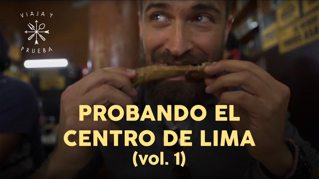 Probando el Centro de Lima - Viaja y Prueba con Luciano Mazzetti
