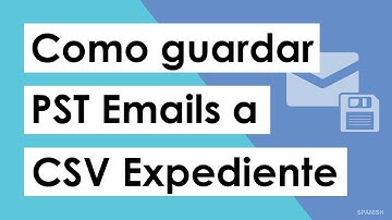 Cómo Guardar el Archivo PST a CSV I Salvar Correos Electrónicos de Outlook a CSV I Salvar PST a CSV