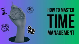 HOW TO MANAGE YOUR TIME PROPERLY