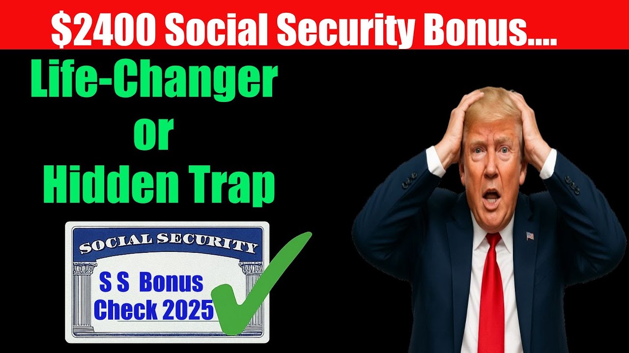 $2400 Social Security Bonus Check 2025 Life-Changer or Hidden Trap Unveiled by Experts!
