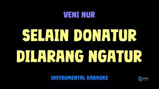 Veni Nur [ SELAIN DONATUR DILARANG NGATUR ] [ Instrumental ] [ Karaoke   Lirik ]