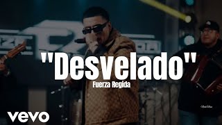 Fuerza Regida - Desvelado (LETRA) Estreno 2023