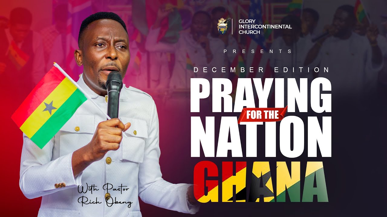 PRAYING FOR THE NATION GHANA WITH PASTOR RICH OBENG | 28-12-2025 | GLORY INTERCONTINENTAL CHURCH