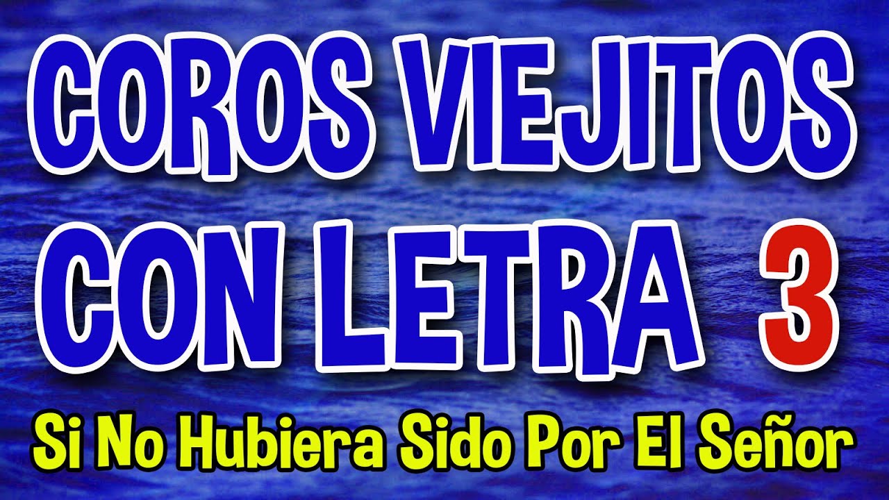 COLECCIÓN 3 CON LETRA 🔥 Coritos Viejitos Que No Se Cantan En Las Iglesias 🔥 COROS PENTECOSTALES